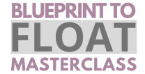 Blueprint to Float Masterclass
